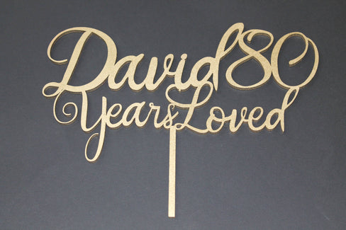 Years Loved Birthday Cake Topper - Name Age,  Birthday Party 18th, 21st, 30th, 90th Any Age