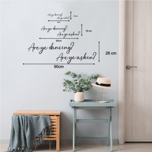 Are ye dancing? Are ye asking?- Scottish Saying - Wall Quotes - Wooden Word Text Art - Art Gift - Bespoke Wall Words -