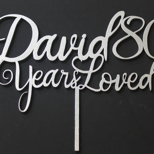 Years Loved Birthday Cake Topper - Name Age,  Birthday Party 18th, 21st, 30th, 90th Any Age