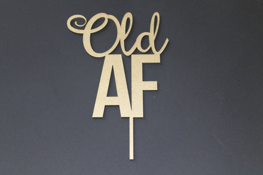 Old AF Cake Topper Birthday Party Satire