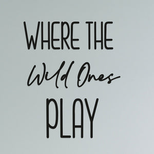 Where The Wild Ones Play - Nursery Wall Art - Childrens Bedroom - Wooden Word Text Art - Bedroom Art Gift - Square Font 1